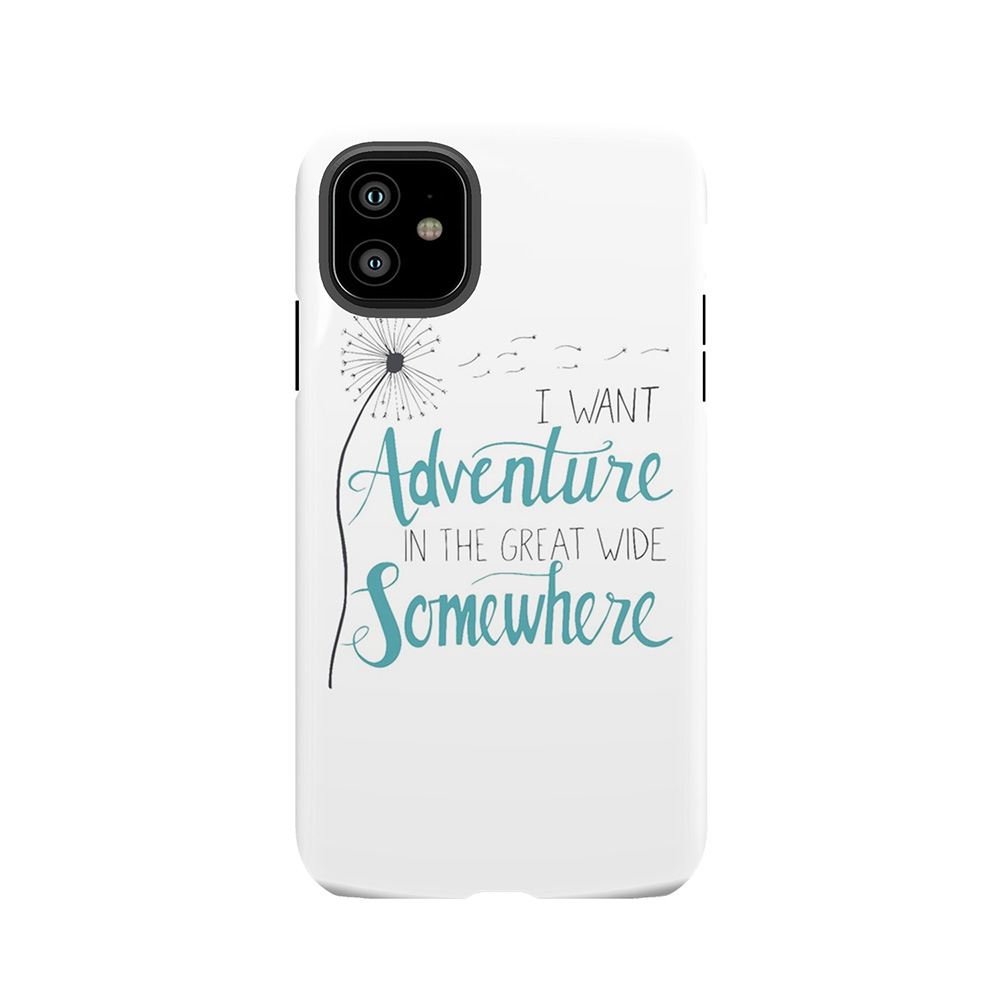 I Want Adventure 2 Tough Phone Case