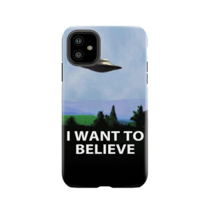 I Want To Believe 2 Tough Phone Case