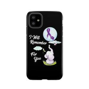 I Will Remember For You Alzheimer's Awareness Elephant Gift Tough Phone Case