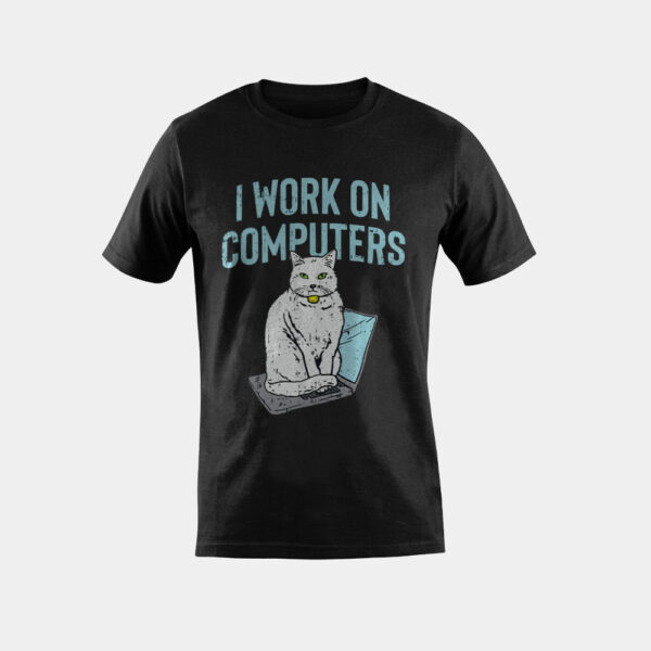 I Work On Computers Funny Cat Gamer IT Programmer Gift T-Shirt