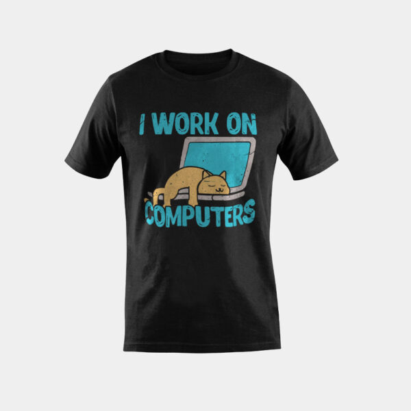 I Work On Computers Funny Cats Laptop Pet Programmer Gift T-Shirt