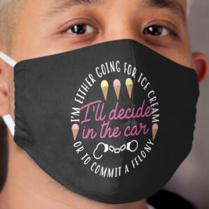 Ice Cream Or A Felony Cloth Face Mask 2