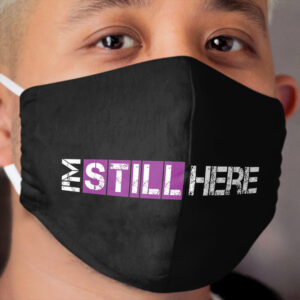 Im Still Here [Follies] Cloth Face Mask