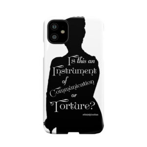 Is This An Instrument Of Communication Or Torture? Phone Case