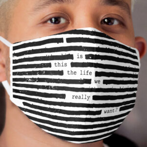 Is This The Life Cloth Face Mask