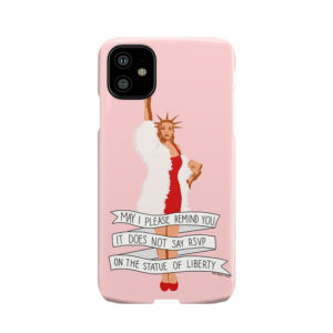 It Does Not Say Rsvp On The Statue Of Liberty - The Peach Fuzz Phone Case