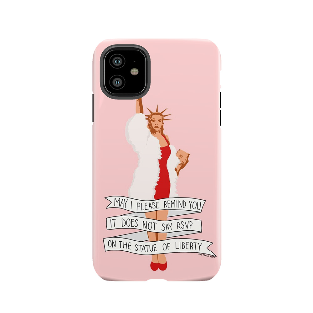 It Does Not Say Rsvp On The Statue Of Liberty - The Peach Fuzz Tough Phone Case
