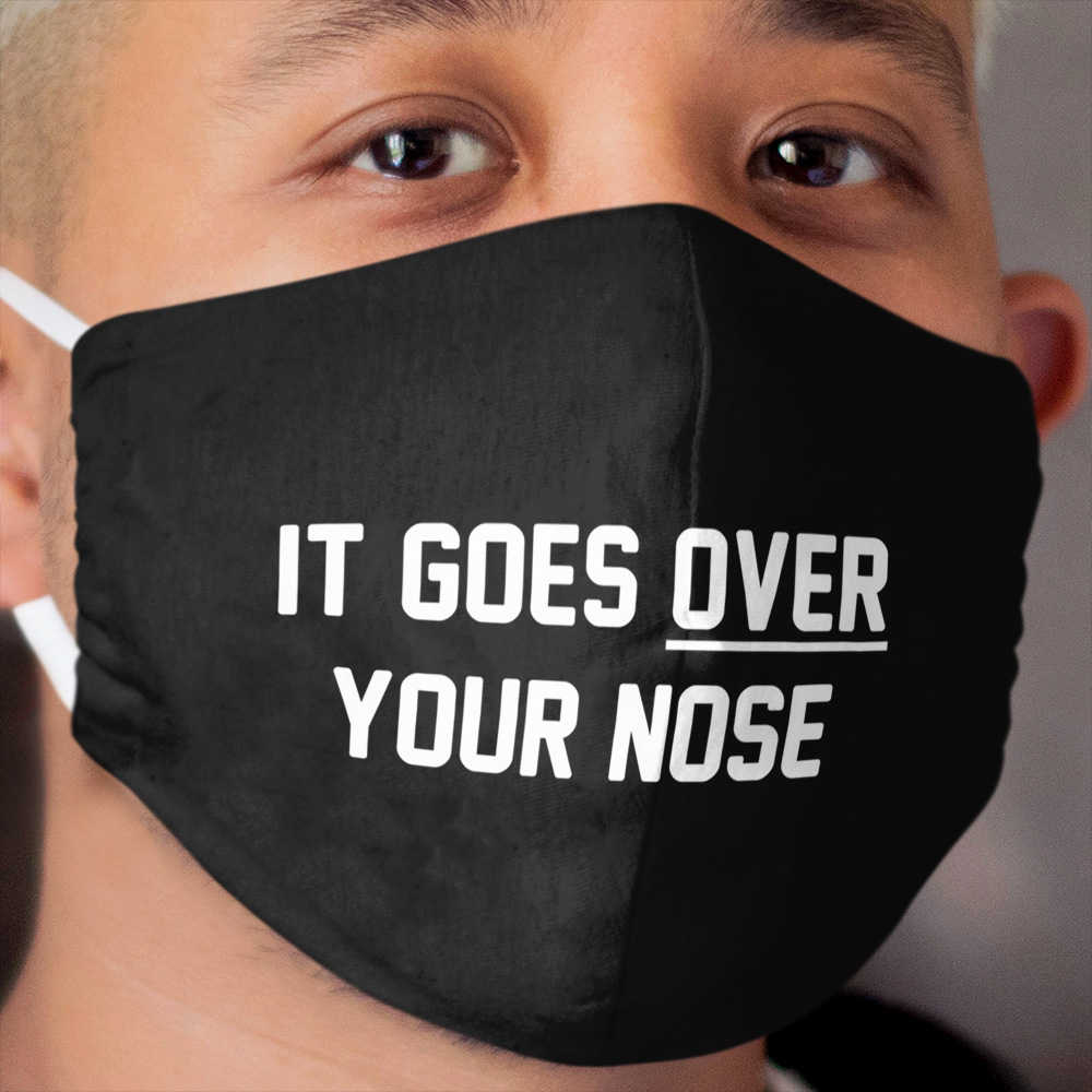 It Goes Over Your Nose Cloth Face Mask 3