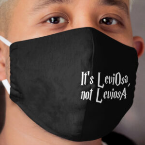 It is LeviOsa, not LeviosA Cloth Face Mask
