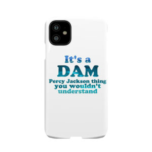 It'S A Dam Percy Jackson Thing Blue Sea Writing Phone Case