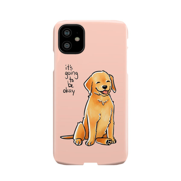 It Will Be Okay Puppy Phone Case
