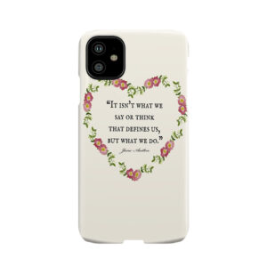 Jane Austen Floral 'Defines Us' Quote Phone Case