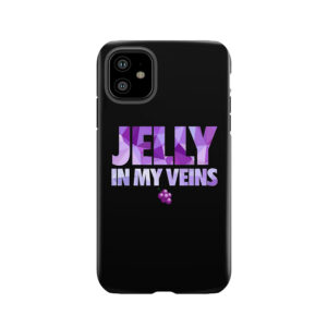 Jelly In My Veins Tough Phone Case