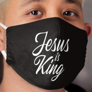 Jesus is King, Christian , Christian, Biblie, Bible Verse, Prayer Warrior, Faith over fear, God is love, Cloth Face Mask