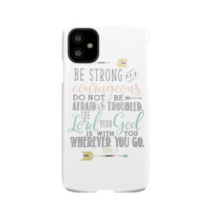 Joshua 1:9 Bible Verse Phone Case