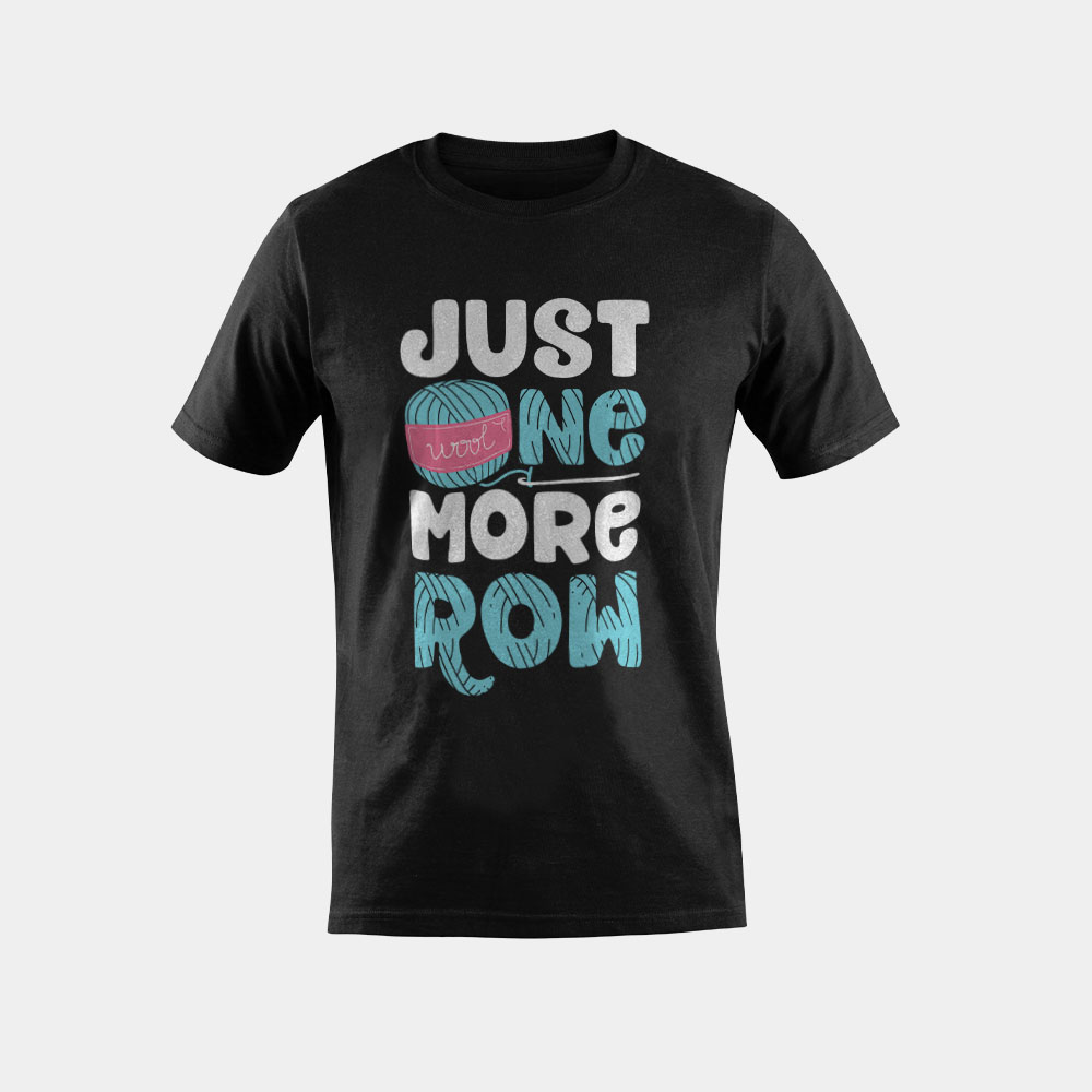 Just One More Row Funny Crochet Gifts Women Crocheting Yarn T-Shirt