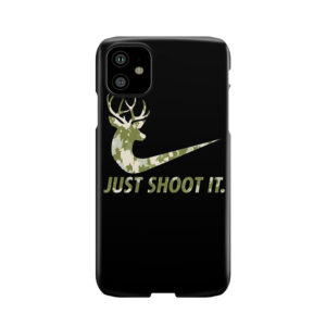 Just Shoot It Funny Hunting Nike Deer Fashion Phone Case