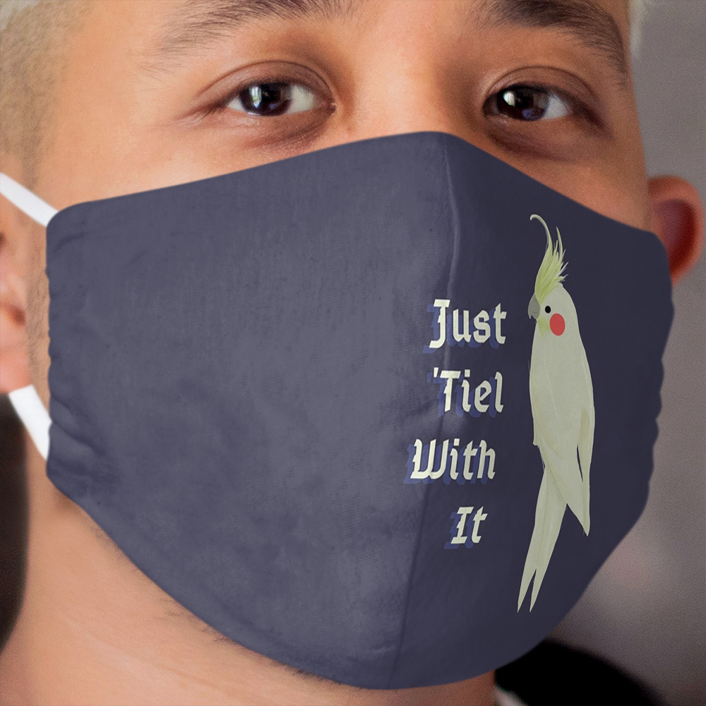 Just 'Tiel With It Cloth Face Mask