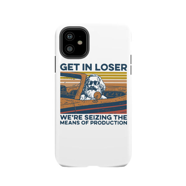 Karl Marx Get In Loser We’re Seizing The Means Of Production Vintage Tough Phone Case