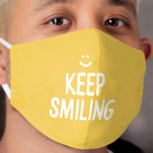 Keep Smiling - Yellow Happiness Quote Cloth Face Mask