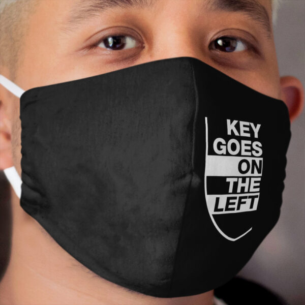 Key Goes on the Left WHITE Cloth Face Mask