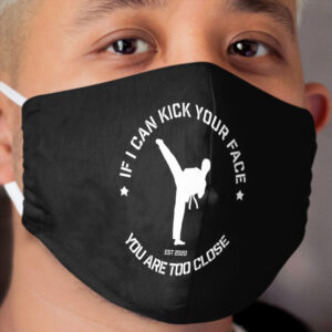 Kick Your Face Social Distancing Funny Cloth Face Mask