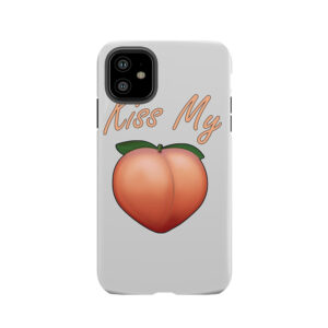 Kiss My Peachy Peach Tough Phone Case