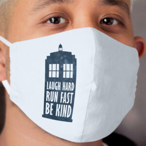 Laugh Hard - Run Fast - Be Kind Cloth Face Mask