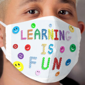 Learning is Fun Cloth Face Mask