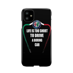 Life Is Too Short To Drive A Boring Car - Alfa Tricolore Phone Case