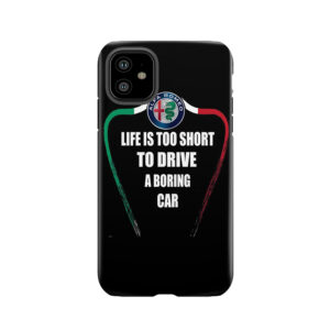 Life Is Too Short To Drive A Boring Car - Alfa Tricolore Tough Phone Case