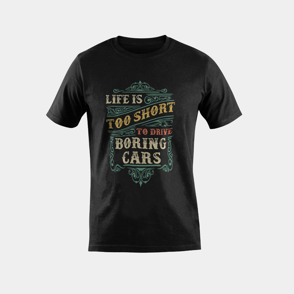 Life Is Too Short To Drive Boring Cars Classic Car Guys Gift T-Shirt
