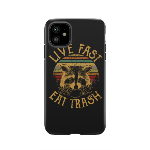 Live Fast Eat Trash Tough Phone Case