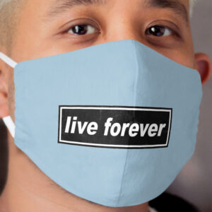 Live Forever (distressed design) Cloth Face Mask