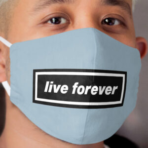 LIVE FOREVER Cloth Face Mask