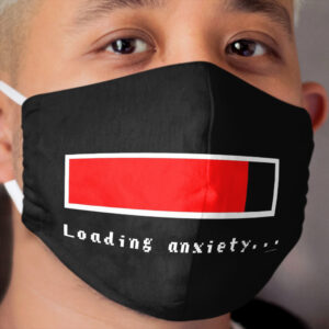 Loading Anxiety Cloth Face Mask