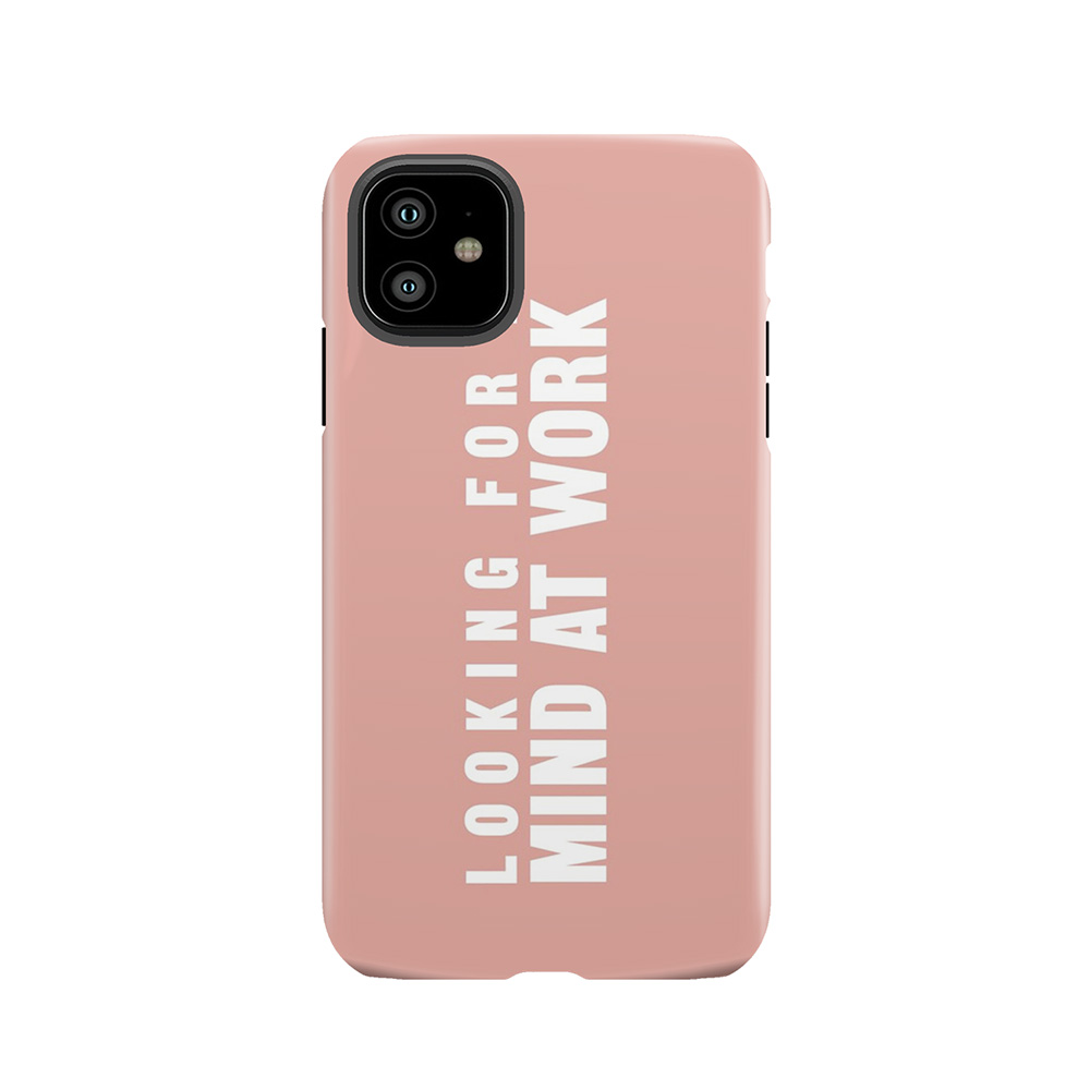 Looking For A Mind At Work Tough Phone Case