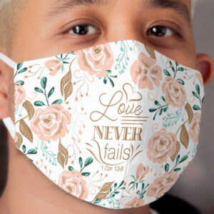 Love Never Fails Cloth Face Mask