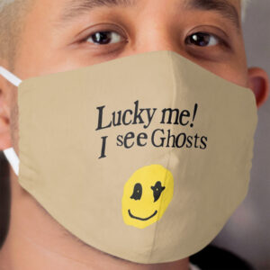 Lucky me! I see ghosts Cloth Face Mask