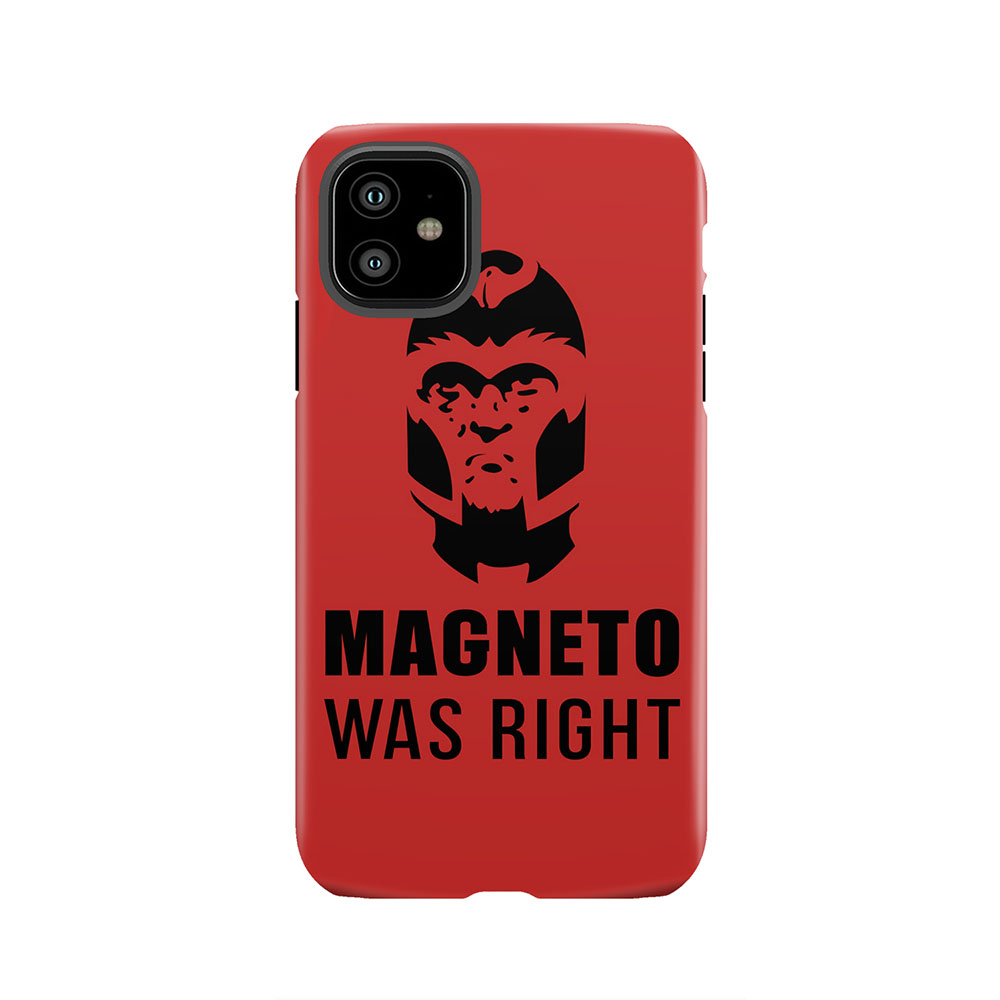MAGNETO WAS RIGHT Tough Phone Case