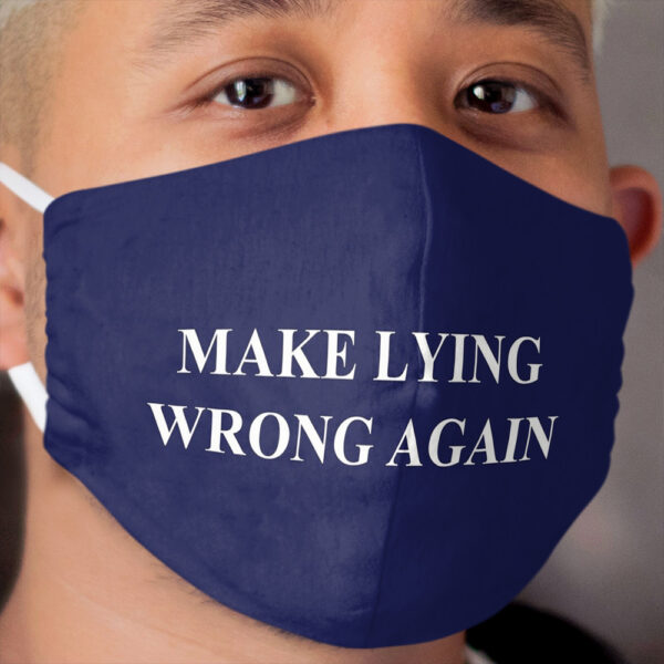 Make Lying Wrong Again Cloth Face Mask