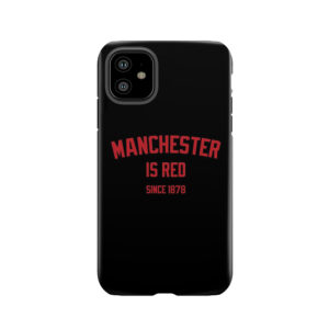 Manchester Is Red English Soccer British Football Jersey Tough Phone Case