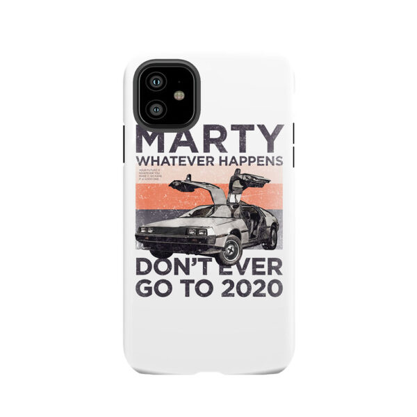 Marty Whatever Happens Tough Phone Case
