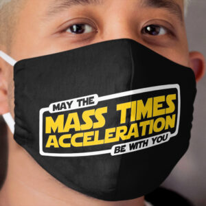 Mass Times Acceleration Cloth Face Mask