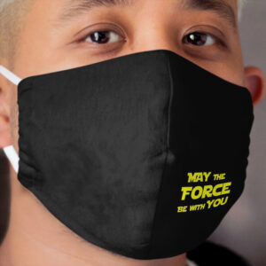 May The Force Be With You Cloth Face Mask