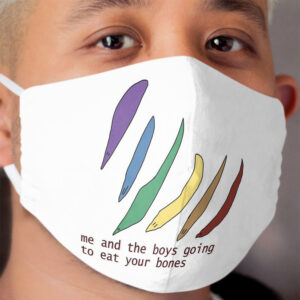 me and the boys going to eat your bones Cloth Face Mask
