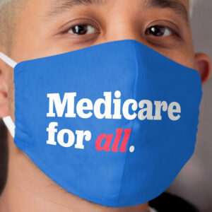 Medicare for all Cloth Face Mask