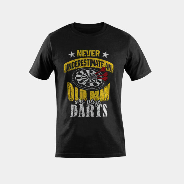 Mens Dart Player Never Underestimate An Old Man Who Play Darts T-Shirt