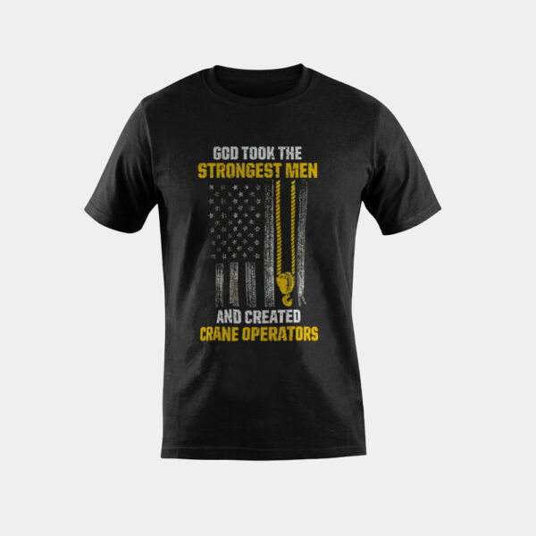 Mens US Flag Crane Operator Strongest Men T-Shirt