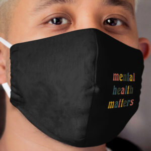 Mental Health Matters Cloth Face Mask